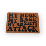 My neck my back my anxiety attack patch