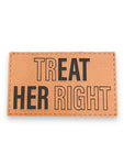 Treat her right patch