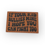 If your kid bullies mine patch