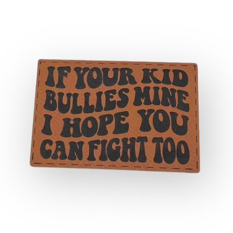 If your kid bullies mine patch