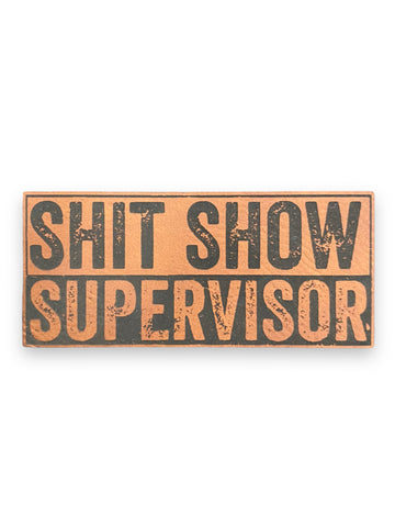 Shit show supervisor patch